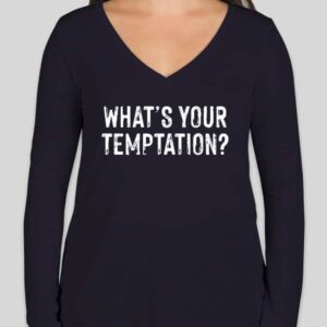 Women’s “What’s Your Temptation” T-Shirt